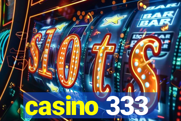 casino 333