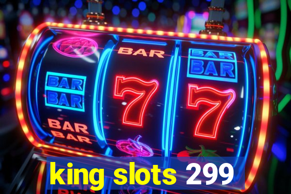 king slots 299