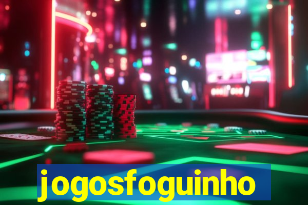 jogosfoguinho