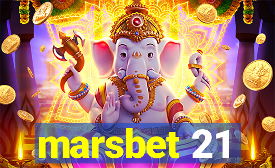 marsbet 21