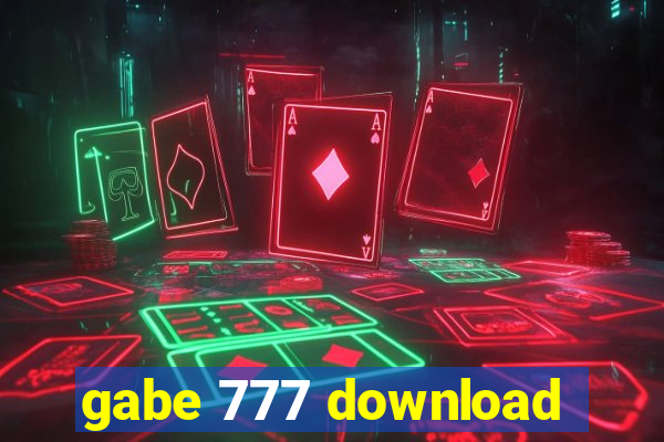 gabe 777 download