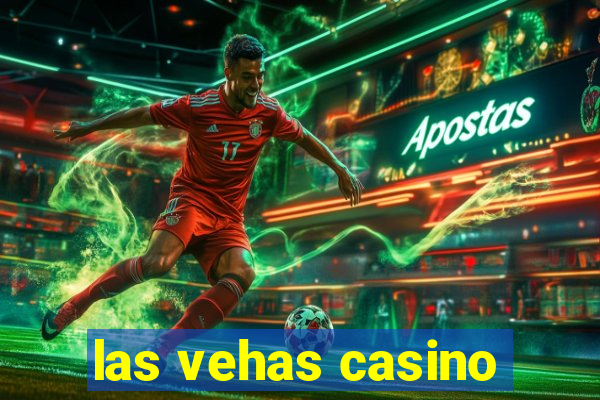 las vehas casino