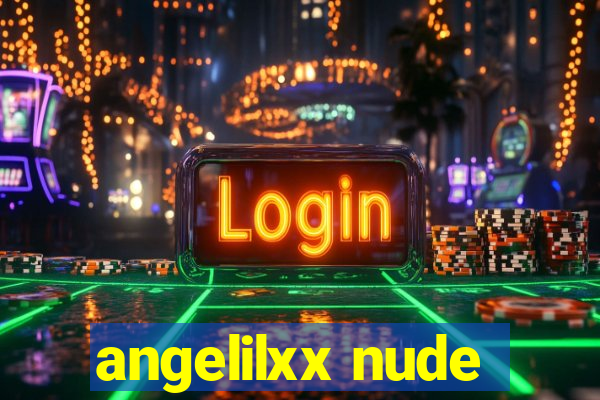 angelilxx nude