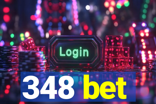 348 bet