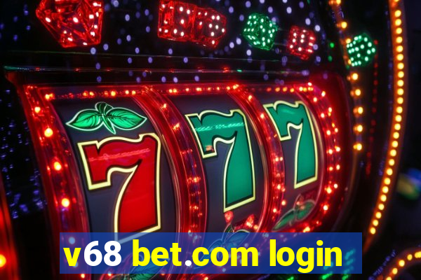 v68 bet.com login