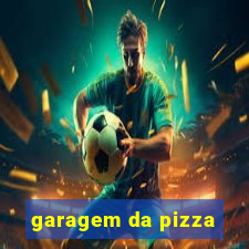 garagem da pizza