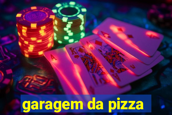 garagem da pizza