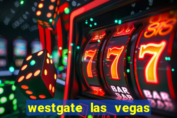 westgate las vegas hotel & casino