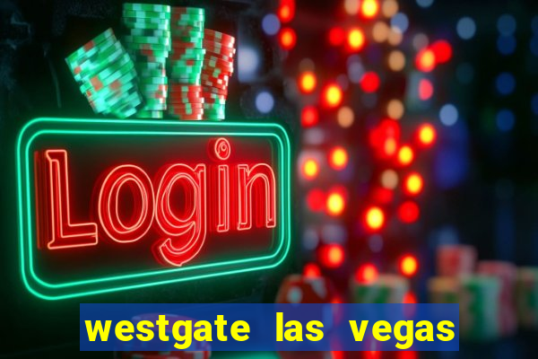 westgate las vegas hotel & casino