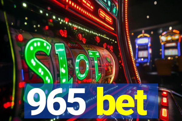 965 bet