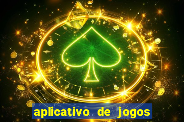 aplicativo de jogos que paga de verdade