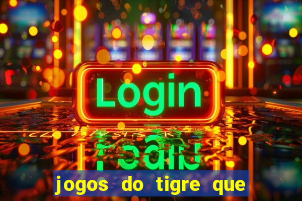 jogos do tigre que da bonus no cadastro