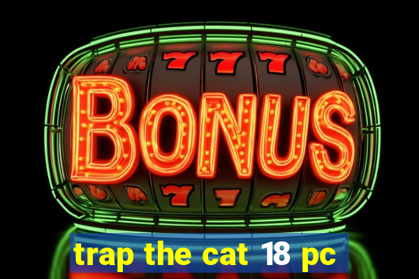 trap the cat 18 pc