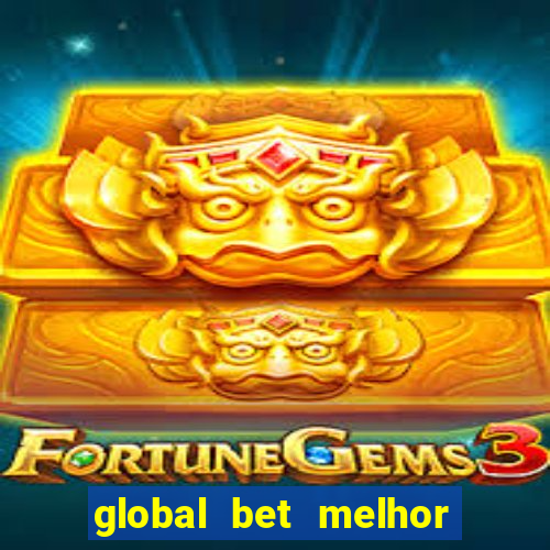 global bet melhor horario para jogar