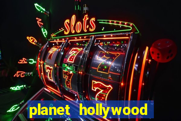 planet hollywood and casino las vegas