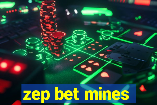 zep bet mines