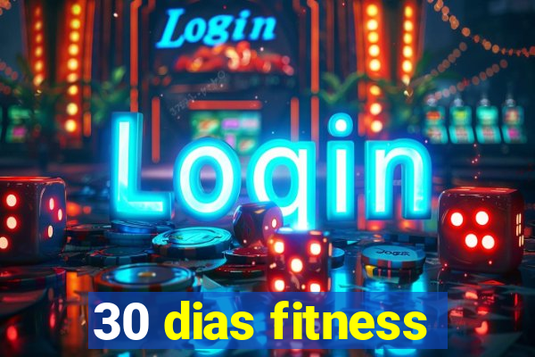 30 dias fitness