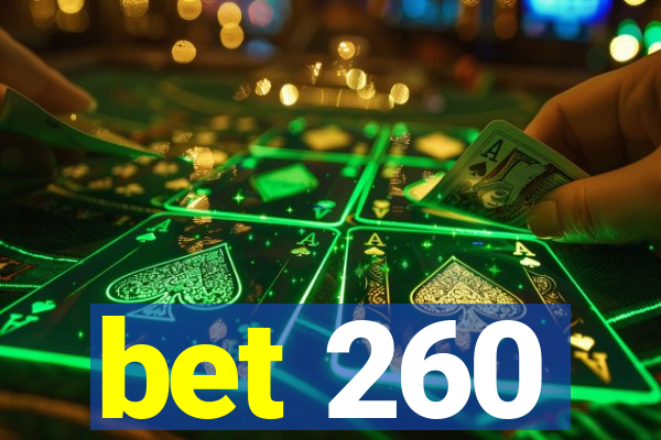 bet 260