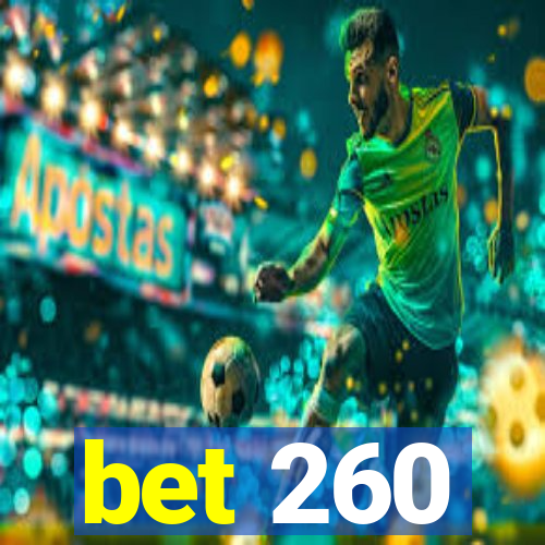 bet 260