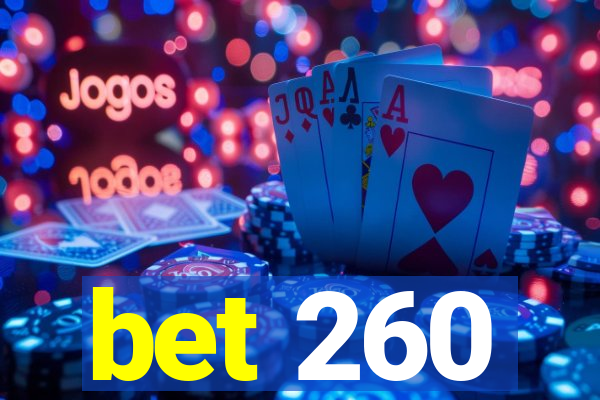 bet 260