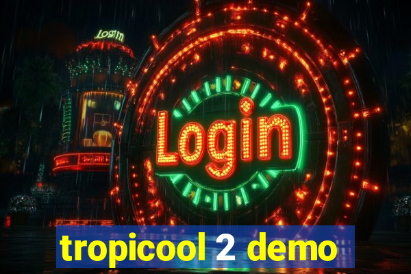 tropicool 2 demo