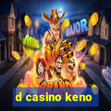 d casino keno