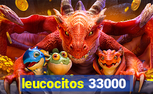 leucocitos 33000