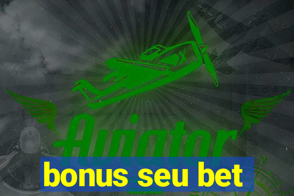 bonus seu bet