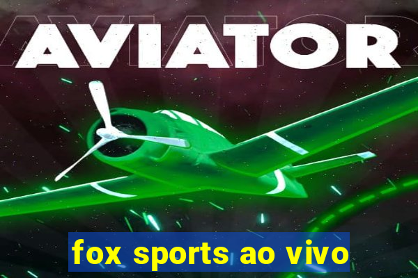 fox sports ao vivo