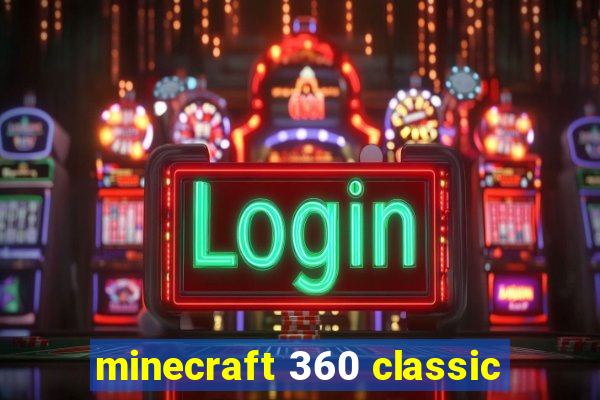 minecraft 360 classic