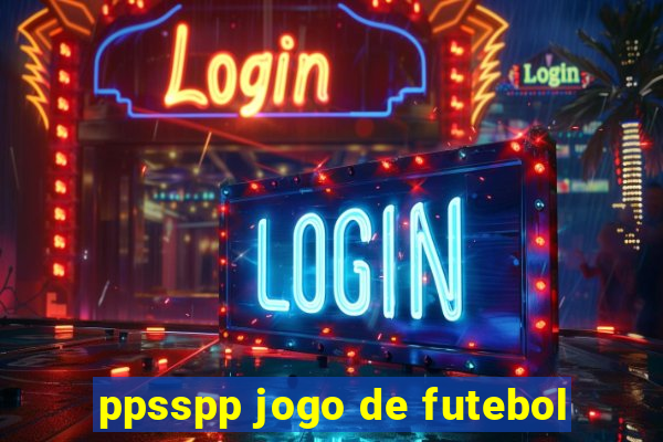 ppsspp jogo de futebol