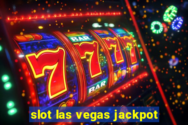 slot las vegas jackpot