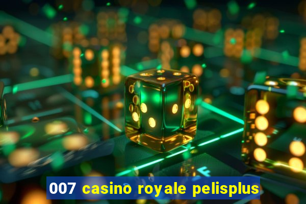 007 casino royale pelisplus