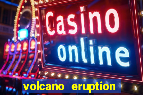 volcano eruption slot free play