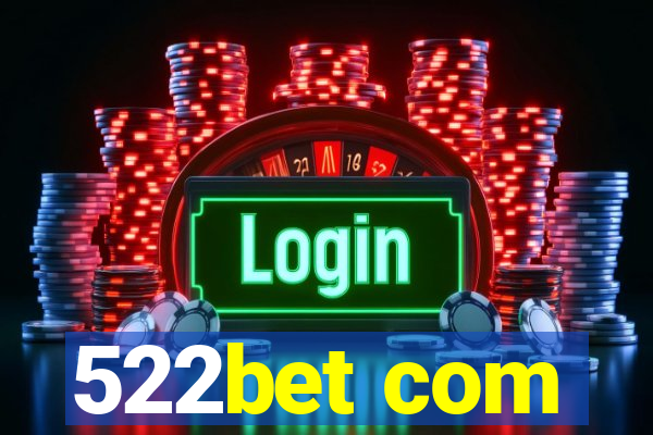 522bet com