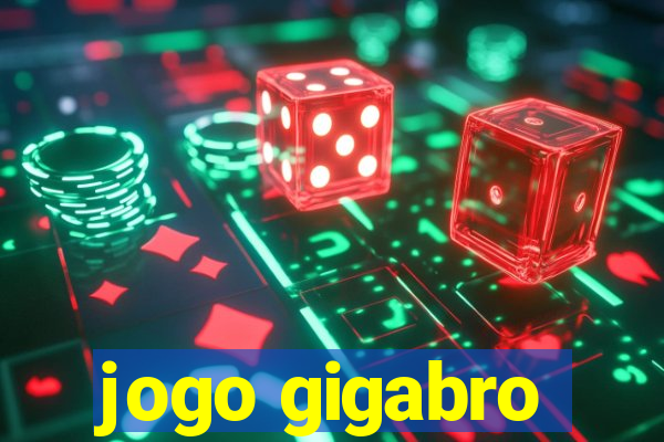 jogo gigabro