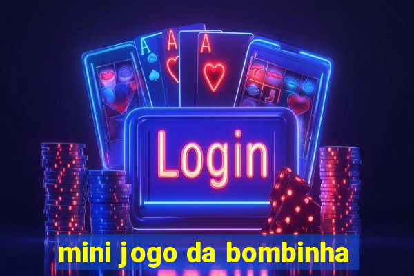 mini jogo da bombinha