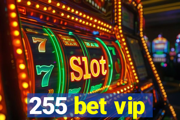 255 bet vip