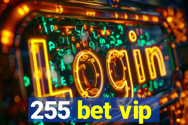 255 bet vip