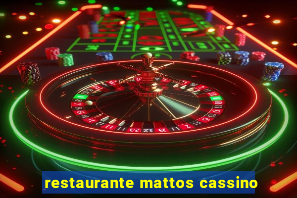 restaurante mattos cassino