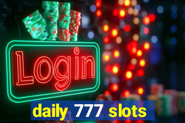 daily 777 slots