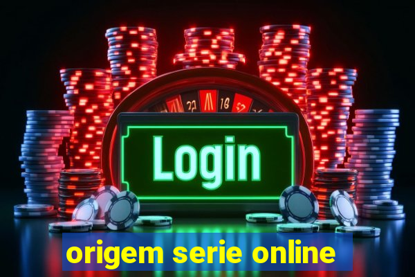 origem serie online