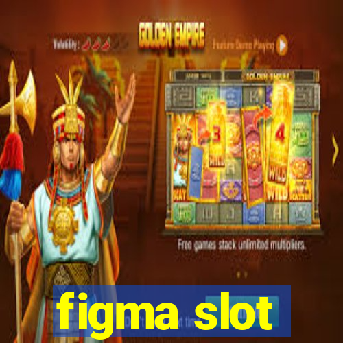 figma slot