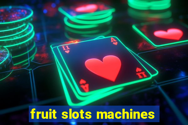 fruit slots machines