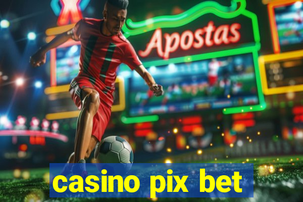 casino pix bet