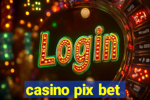 casino pix bet