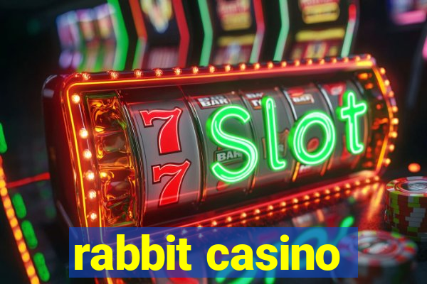 rabbit casino