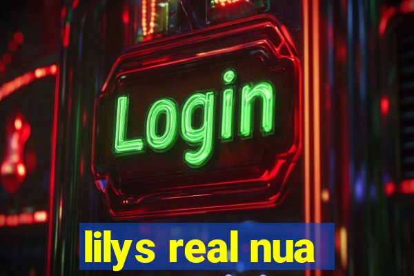 lilys real nua