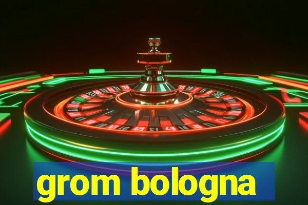 grom bologna