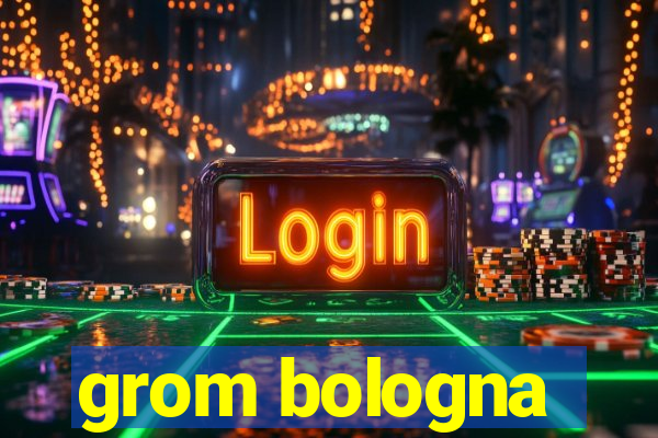 grom bologna